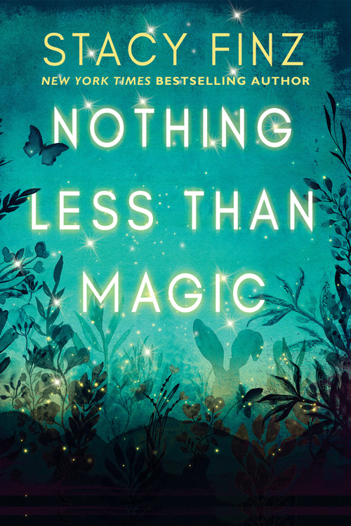 Nothing Less than Magic by Stacy Finz, 9781496747624