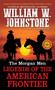 The Morgan Men (Legends of the American Frontier) by William W. Johnstone, J.A. Johnstone, 9780786051250