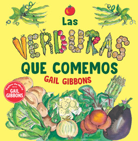 Las verduras que comemos (Spanish Edition) by Gail Gibbons, 9780823458028