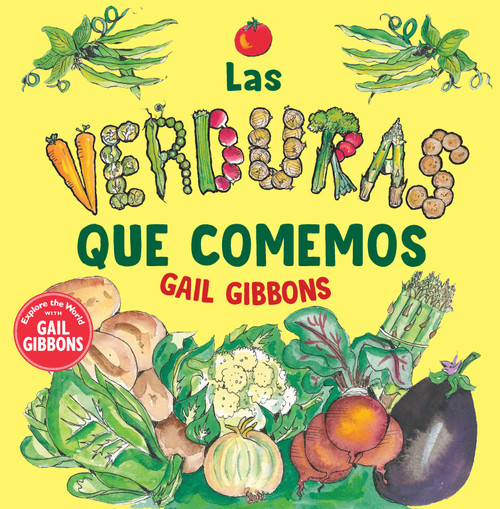Las verduras que comemos (Spanish Edition) by Gail Gibbons, 9780823458028