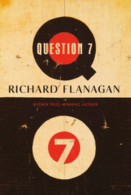 Question 7 by Richard Flanagan, 9780593802335