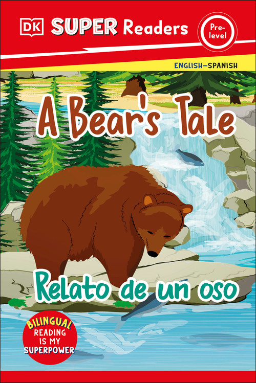 DK Super Readers Pre-level English-Spanish Bilingual A Bear's Tale - Relato de un oso by DK, 9780744094916