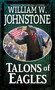 Talons of Eagles by William W. Johnstone, 9780786051137
