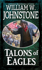 Talons of Eagles by William W. Johnstone, 9780786051137