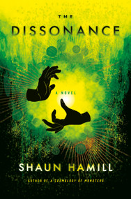The Dissonance (A Novel) by Shaun Hamill, 9780593317259