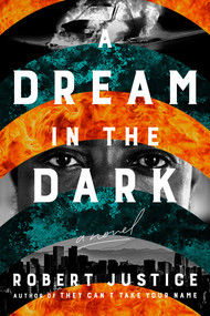 A Dream in the Dark by Robert Justice, 9781639108176
