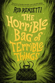 The Horrible Bag of Terrible Things #1 - 9780593519530 by Rob Renzetti, 9780593519530