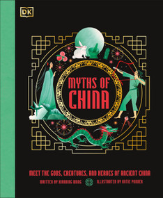 Myths of China (Meet the Gods, Creatures, and Heroes of Ancient China) by Xiaobing Wang, Katie Ponder, 9780744098372