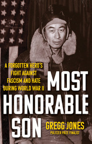 Most Honorable Son (A Forgotten Hero's Fight Against Fascism and Hate During World War II) by Gregg Jones, 9780806542935