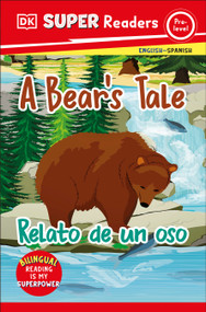 DK Super Readers Pre-level English-Spanish Bilingual A Bear's Tale - Relato de un oso - 9780744094909 by DK, 9780744094909