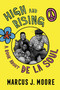 High And Rising (A Book About De La Soul) by Marcus J. Moore, 9780358494881