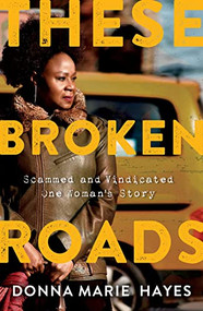 These Broken Roads (Scammed and Vindicated, One Woman's Story) by Donna Marie Hayes, 9781736795446