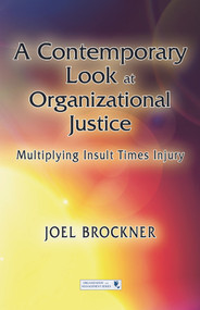 A Contemporary Look at Organizational Justice (Multiplying Insult Times Injury) by Joel Brockner, 9780415650564
