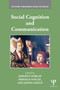 Social Cognition and Communication by Joseph P. Forgas, Orsolya Vincze, János László, 9781848726642