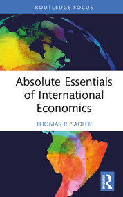 Absolute Essentials of International Economics by Thomas R. Sadler, 9781032563152