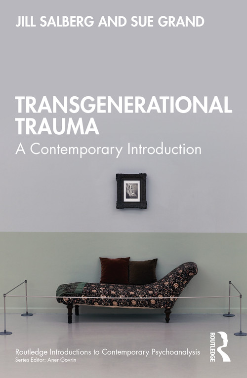 Transgenerational Trauma (A Contemporary Introduction) by Jill Salberg, Sue Grand, 9780367541422