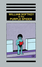 William Softkey and the Purple Spider by Christopher (C.F.) Forgues, 9781944860301