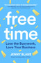 Free Time (Lose the Busywork, Love Your Business) by Jenny Blake, 9781646870660
