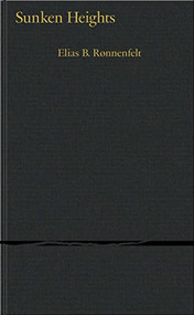Sunken Heights by Elias B. Rønnenfelt, Elizabeth Peyton, 9781944860578