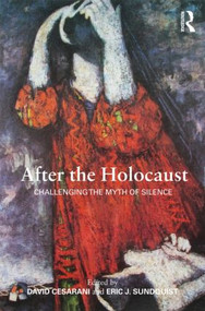 After the Holocaust (Challenging the Myth of Silence) by David Cesarani, Eric J. Sundquist, 9780415616768
