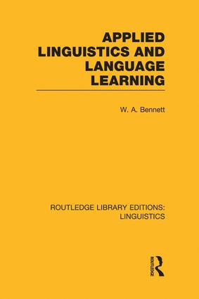 Applied Linguistics and Language Learning (RLE Linguistics C: Applied Linguistics) by W.A. Bennett, 9781138987456