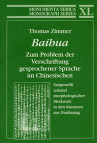 Baihua. Zum Problem der Verschriftung gesprochener Sprache im Chinesischen by Thomas Zimmer, 9783805004282