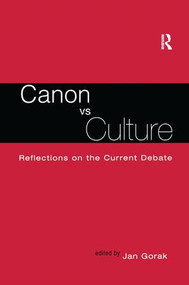 Canon Vs. Culture (Reflections on the Current Debate) by Jan Groak, 9781138988064