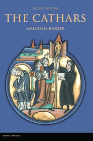 The Cathars (Dualist Heretics in Languedoc in the High Middle Ages) by Malcolm Barber, 9781408252581