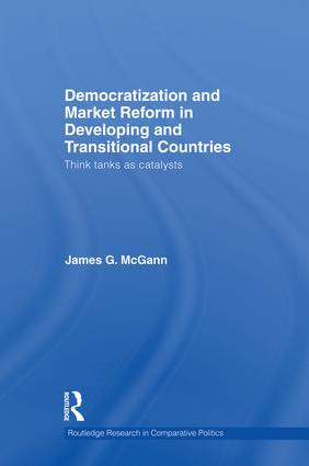 Democratization and Market Reform in Developing and Transitional Countries (Think Tanks as Catalysts) - 9781138874145 by James G. McGann, 9781138874145