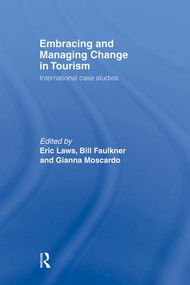 Embracing and Managing Change in Tourism (International Case Studies) - 9781138881327 by Bill Faulkner, Eric Laws, Gianna Moscardo, 9781138881327