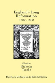 England's Long Reformation (1500 - 1800) by Nicholas Tyacke, 9780415516143