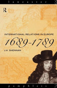International Relations in Europe, 1689-1789 by J.H. Shennan, 9780415077804