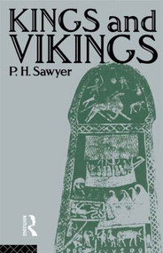 Kings and Vikings (Scandinavia and Europe AD 700-1100) by P.H. Sawyer, 9780415045902