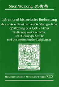 Leben und historische Bedeutung des ersten Dalai Lama dGe'dun grub pa dpal bzang po by Shen Weirong, 9783805004695