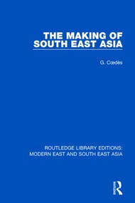 The Making of South East Asia - 9781138901407 by George Coedes, 9781138901407