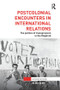 Postcolonial Encounters in International Relations (The Politics of Transgression in the Maghreb) by Alina Sajed, 9781138289512