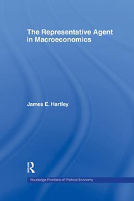 The Representative Agent in Macroeconomics by James E Hartley, James E. Hartley, 9781138866126