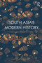 South Asia's Modern History (Thematic Perspectives) by Michael Mann, 9780415628662