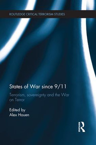 States of War since 9/11 (Terrorism, Sovereignty and the War on Terror) by Alex Houen, 9781138951907