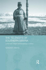 The Telengits of Southern Siberia (Landscape, Religion and Knowledge in Motion) - 9781138500174 by Agnieszka Halemba, 9781138500174