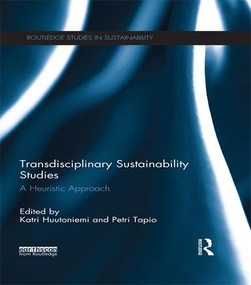 Transdisciplinary Sustainability Studies (A Heuristic Approach) by Katri Huutoniemi, Petri Tapio, 9781138646964