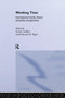Working Time (International Trends, Theory and Policy Perspectives) by Deborah M. Figart, Lonnie Golden, 9781138865945