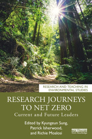 Research Journeys to Net Zero (Current and Future Leaders) by Kyungeun Sung, Patrick Isherwood, Richie Moalosi, 9781032462097