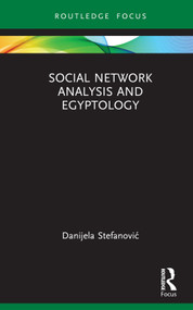 Social Network Analysis and Egyptology by Danijela Stefanović, 9781032599632