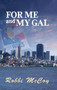 For Me and My Gal by Robbi McCoy, 9781594932281