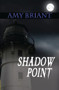 Shadow Point by Amy Briant, 9781594932168
