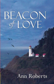 Beacon of Love by Ann Roberts, 9781594931802