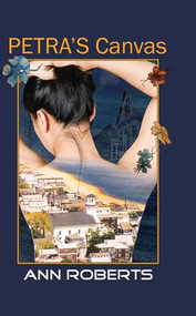 Petra's Canvas by Ann Roberts, 9781594932311