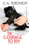 The Courage to Try by C.A. Popovich, 9781626395282