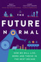 The Future Normal (How We Will Live, Work and Thrive in the Next Decade) by Rohit Bhargava, Henry Coutinho-Mason, 9781646870653